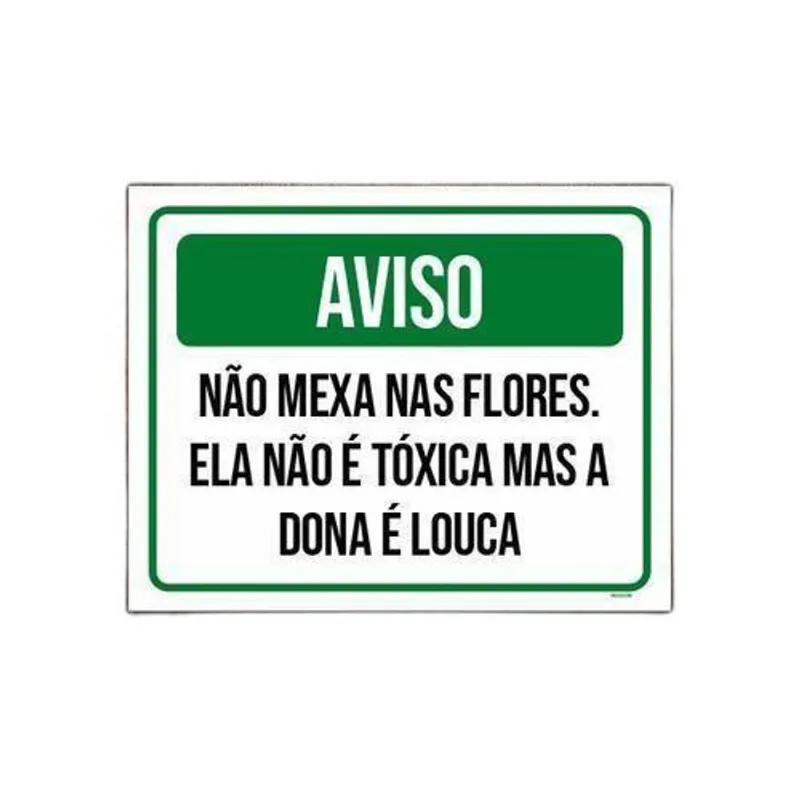 Kit 10 Placas Aviso Não Mexa Nas Flores Dona Louca