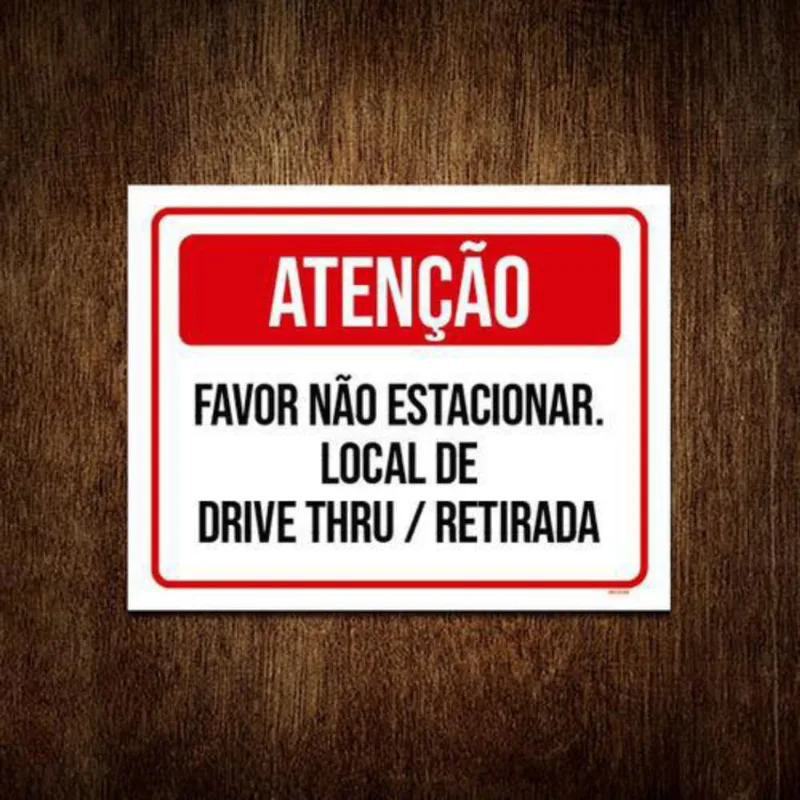 Placa Atenção Não Estacionar Local Drive Thru 36X46