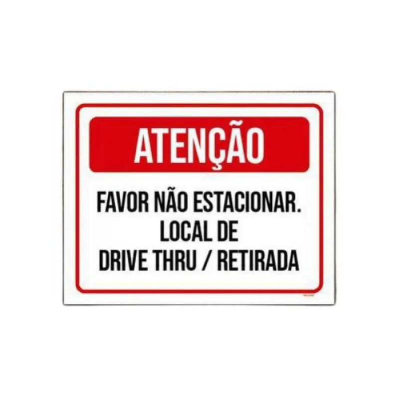 Placa Atenção Não Estacionar Local Drive Thru 27X35