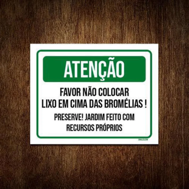 Placa Atenção Não Colocar Lixo Nas Bromélias 27X35