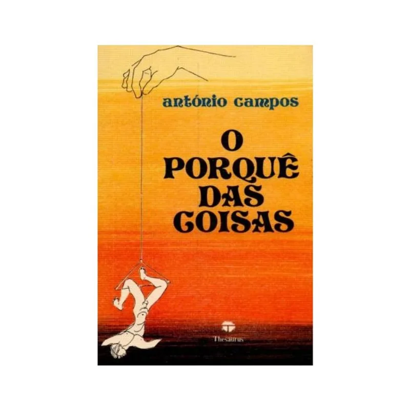 O PORQUÊ DAS COISAS