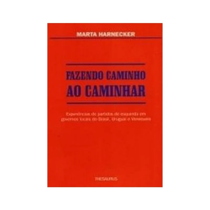 FAZENDO CAMINHO AO CAMINHAR