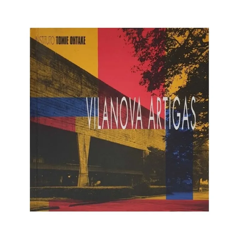 VILANOVA ARTIGAS - EDIÇAO BILINGUE PORTUGUES/INGLES