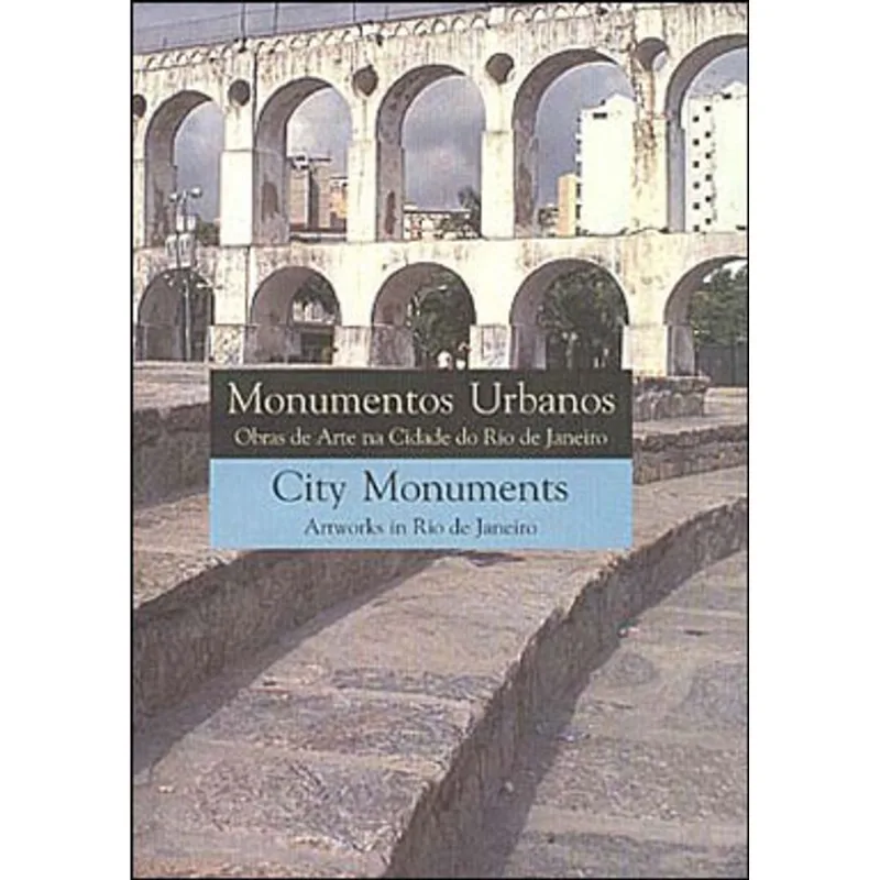 MONUMENTOS URBANOS - OBRAS DE ARTE NA CIDADE DO RIO