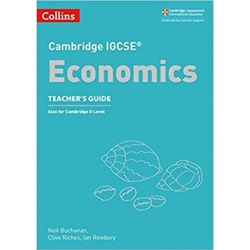 CAMBRIDGE IGCSE - ECONOMICS TEACHER GUIDE