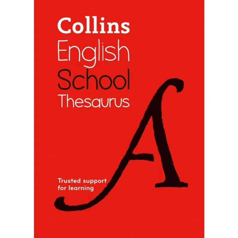 COLLINS SCHOOL DICTIONARIES - SCHOOL THESAURUS - SIXTH EDITION