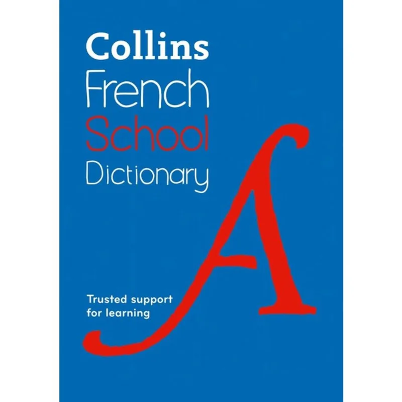 COLLINS SCHOOL DICTIONARIES - FRENCH SCHOOL DICTIONARY - FIFTH EDITION