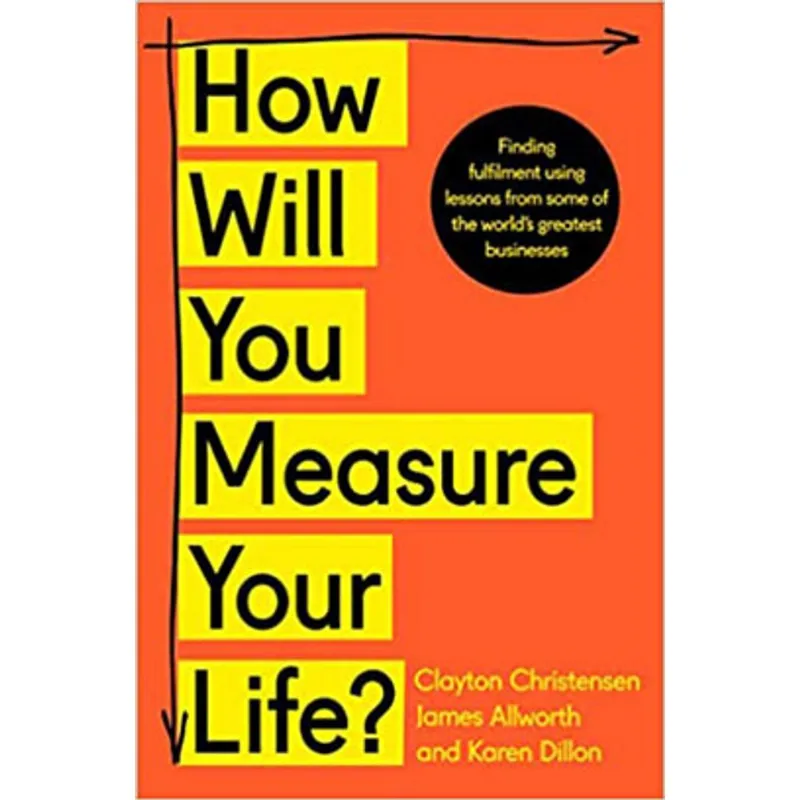 HOW WILL YOU MEASURE YOUR LIFE?