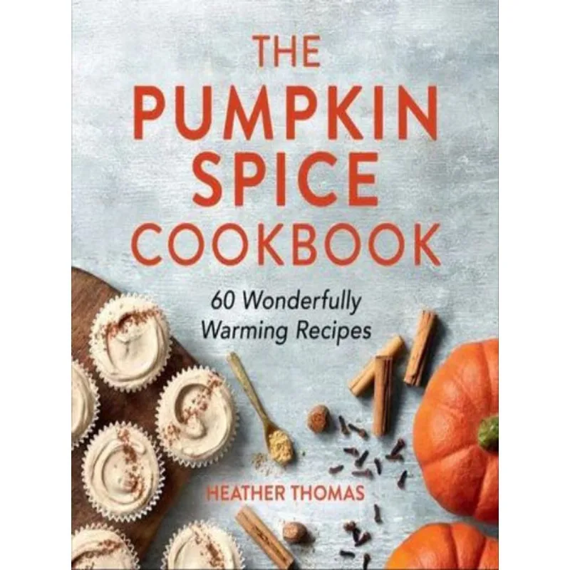 THE PUMPKIN SPICE COOKBOOK