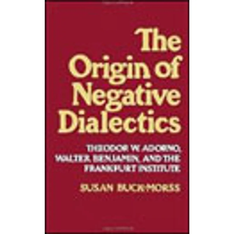 ORIGIN OF NEGATIVE DIALECTICS, THE