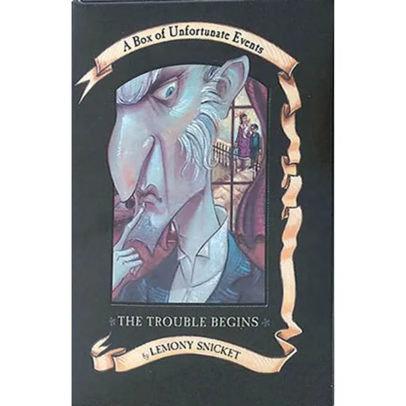 THE TROUBLE BEGINS - A BOX OF UNFORTUNATE EVENTS BOOKS 1-3