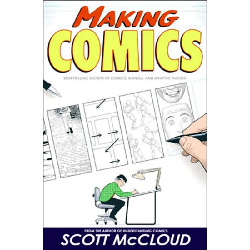 MAKING COMICS - STORYTELLING SECRETS OF COMICS, MANGA AND GRAPHIC NOVELS