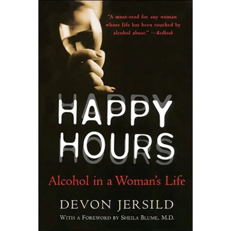 HAPPY HOURS: ALCOHOL IN A WOMAN'S LIFE