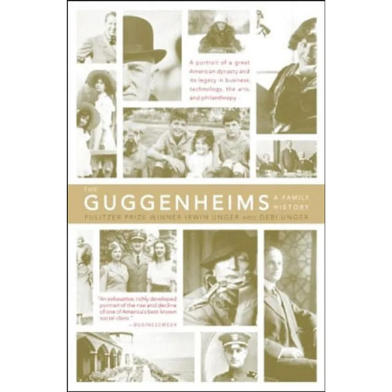 GUGGENHEIMS, THE - A FAMILY HISTORY