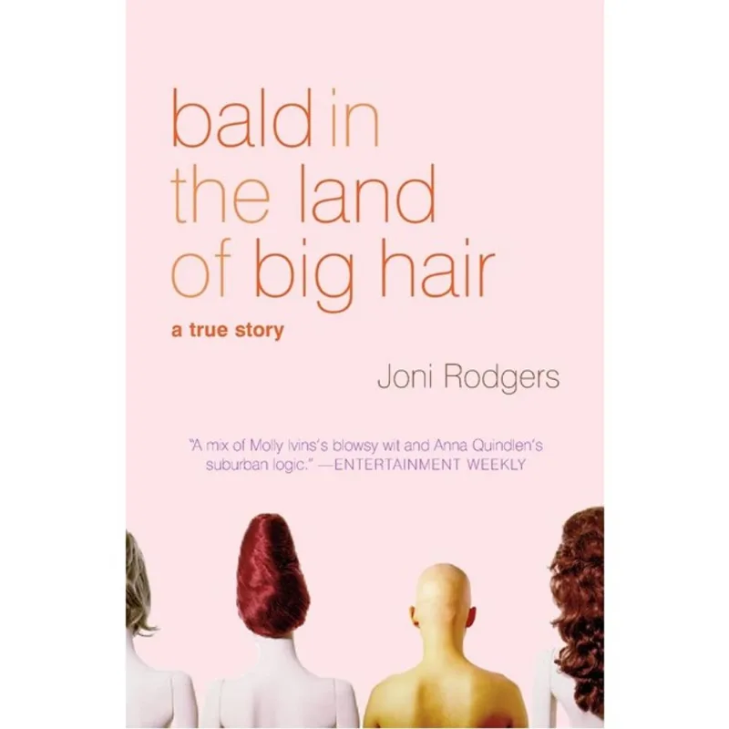 BALD IN THE LAND OF BIG HAIR