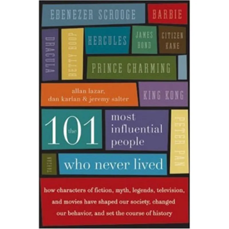 101 MOST INFLUENTIAL PEOPLE WHO NEVER LIVED, THE