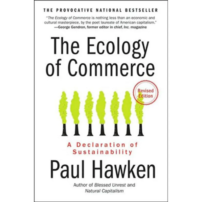 ECOLOGY OF COMMERCE, THE - A DECLARATION OF SUSTAINABILITY