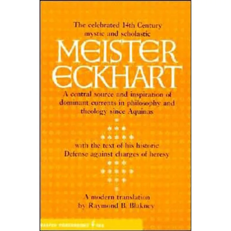 MEISTER ECKHART - THE CELEBRATED 14TH CENTURY MYSTIC AND SCHOLASTIC