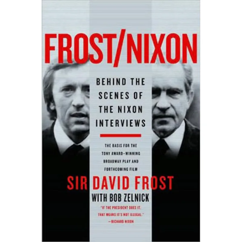 FROST/NIXON - BEHIND THE SCENES OF THE NIXON INTERVIEWS