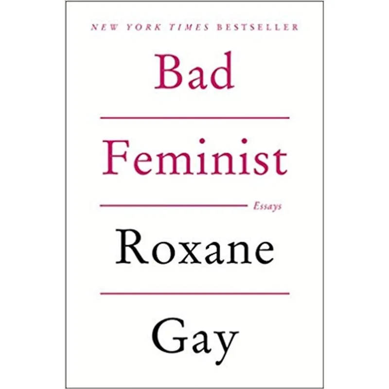 BAD FEMINIST - ESSAYS