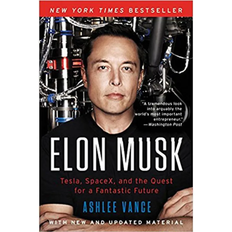 ELON MUSK - TESLA, SPACEX, AND THE QUEST FOR A FANTASTIC FUTURE