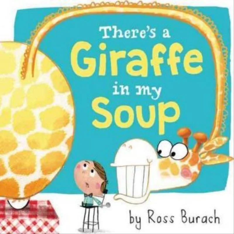 THERE'S A GIRAFFE IN MY SOUP
