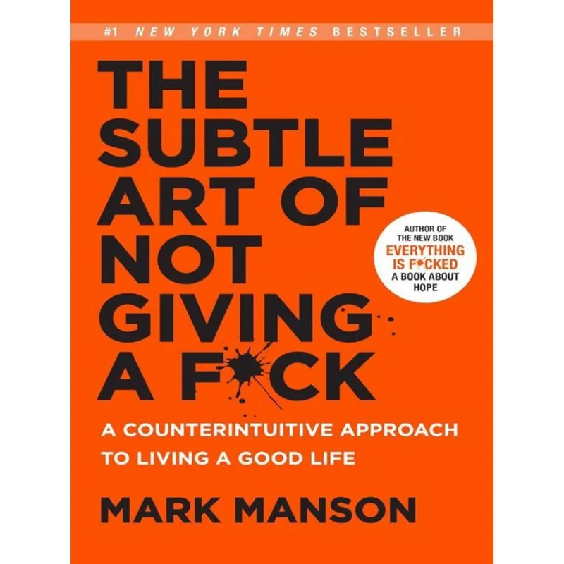 THE SUBTLE ART OF NOT GIVING A F*CK