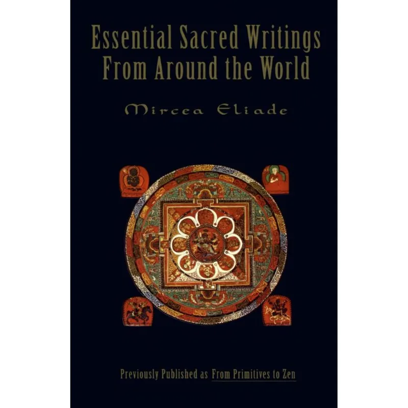 ESSENTIAL SACRED WRITINGS FROM AROUND THE WORLD