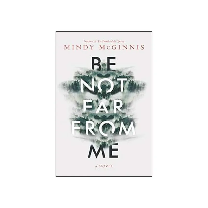 BE NOT FAR FROM ME - A NOVEL