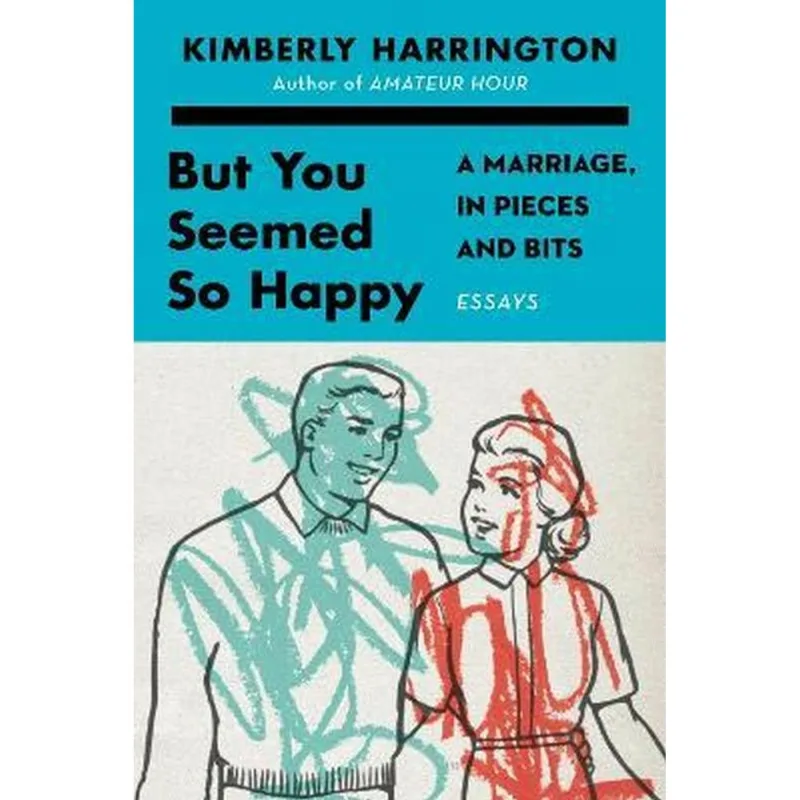 BUT YOU SEEMED SO HAPPY