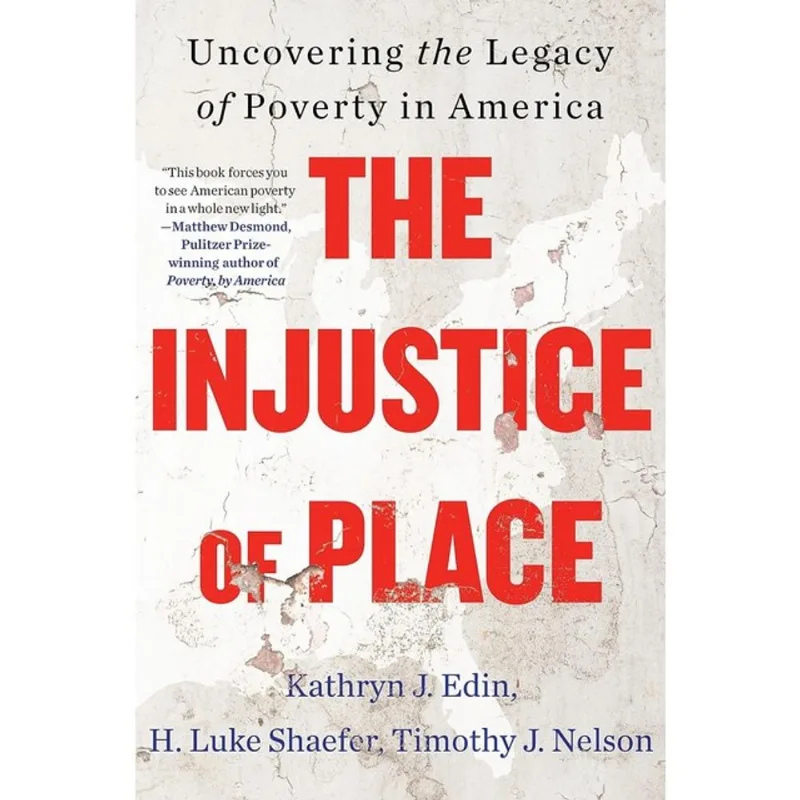 THE INJUSTICE OF PLACE