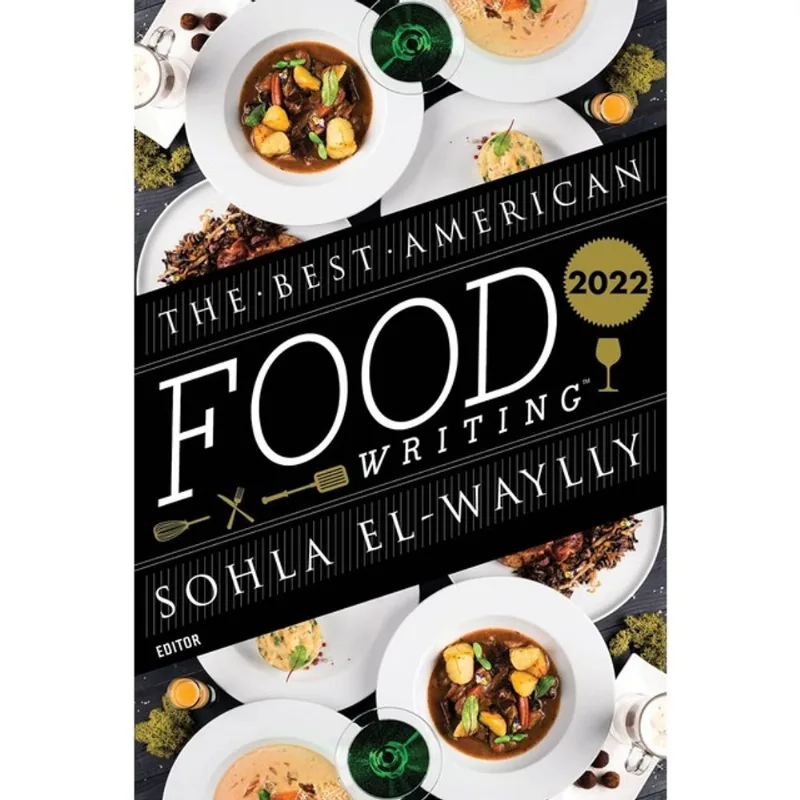 THE BEST AMERICAN FOOD WRITING 2022