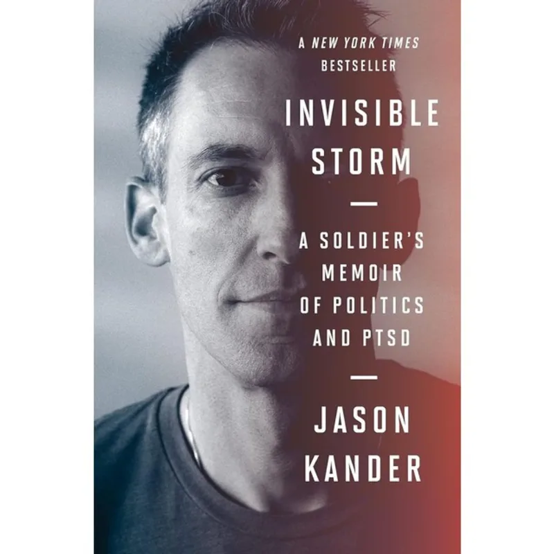 INVISIBLE STORM - A SOLDIER'S MEMOIR OF POLITICS AND PTSD