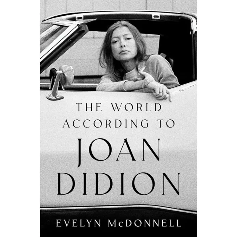 THE WORLD ACCORDING TO JOAN DIDION