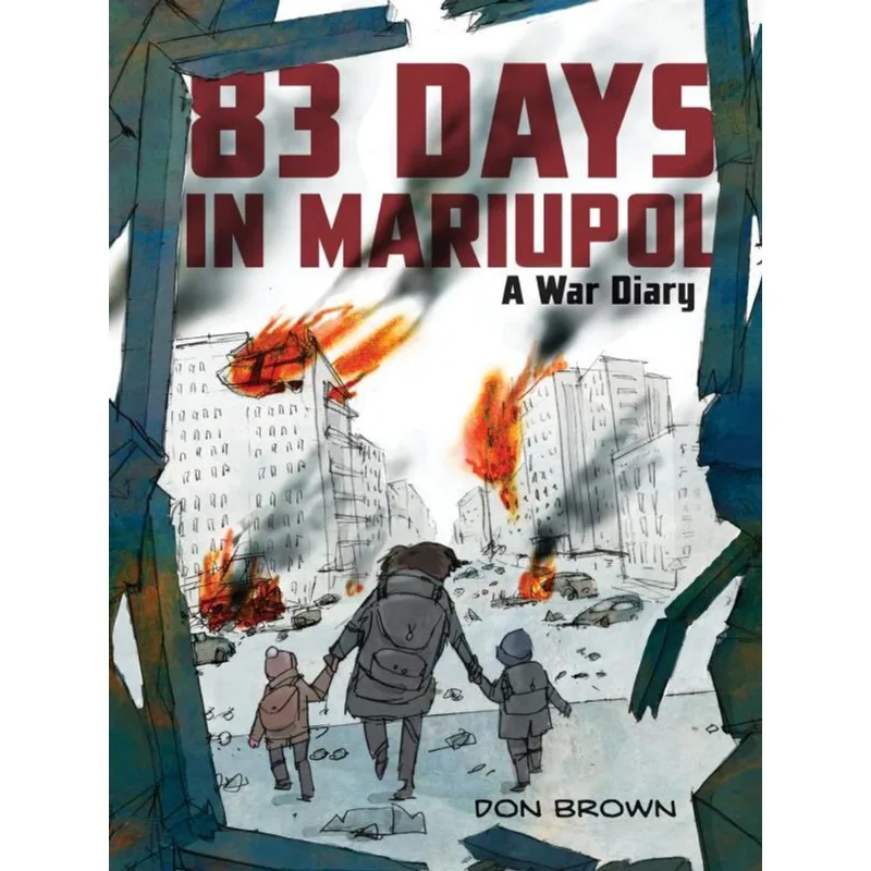 83 DAYS IN MARIUPOL - A WAR DIARY