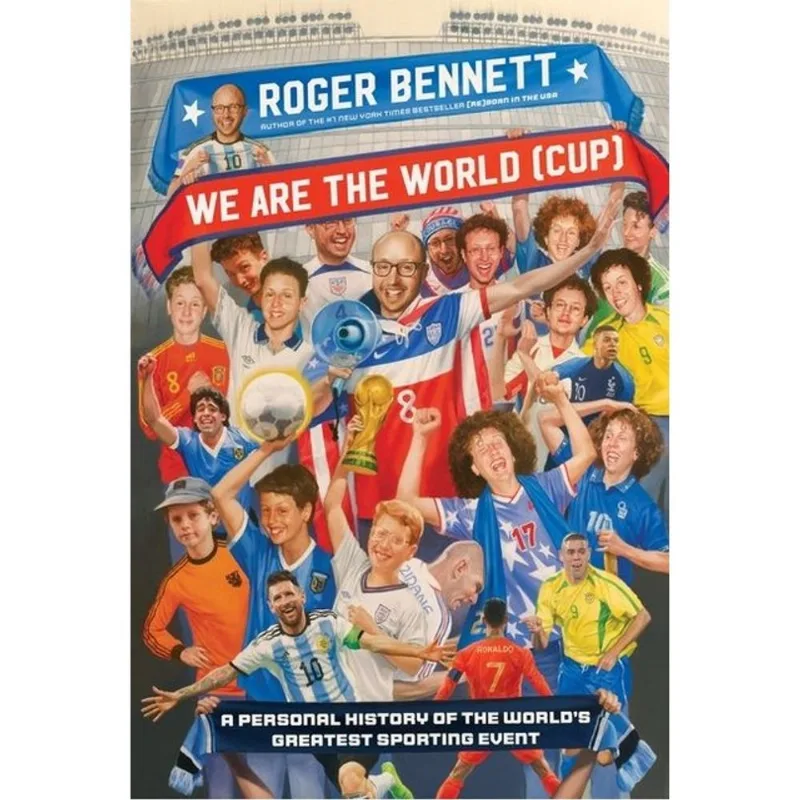 WE ARE THE WORLD (CUP) - A PERSONAL HISTORY OF THE WORLD'S GREATEST SPORTING EVENT