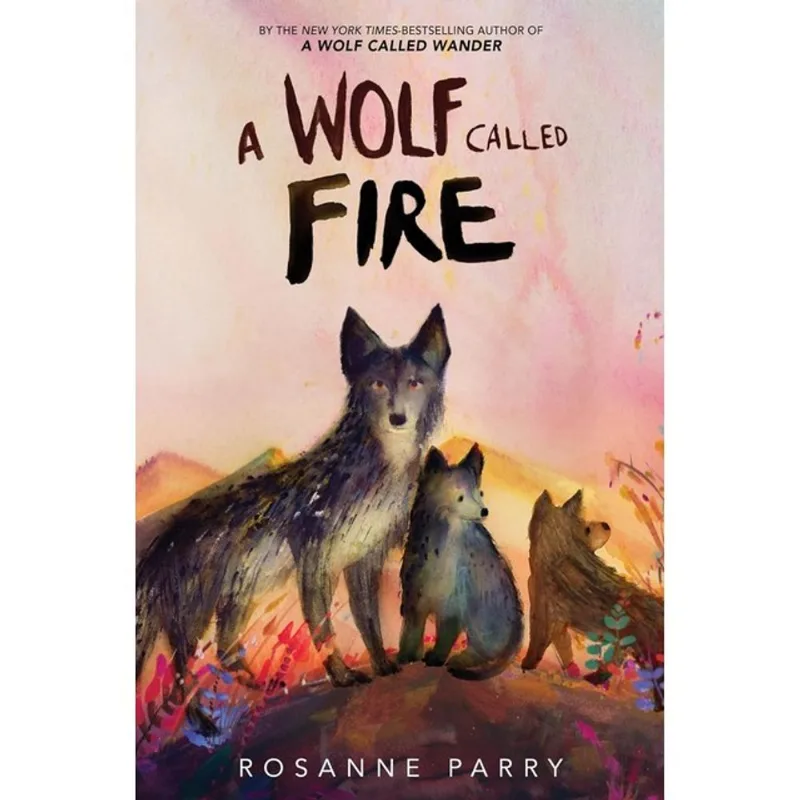 A WOLF CALLED FIRE - A VOICE OF THE WILDERNESS NOVEL