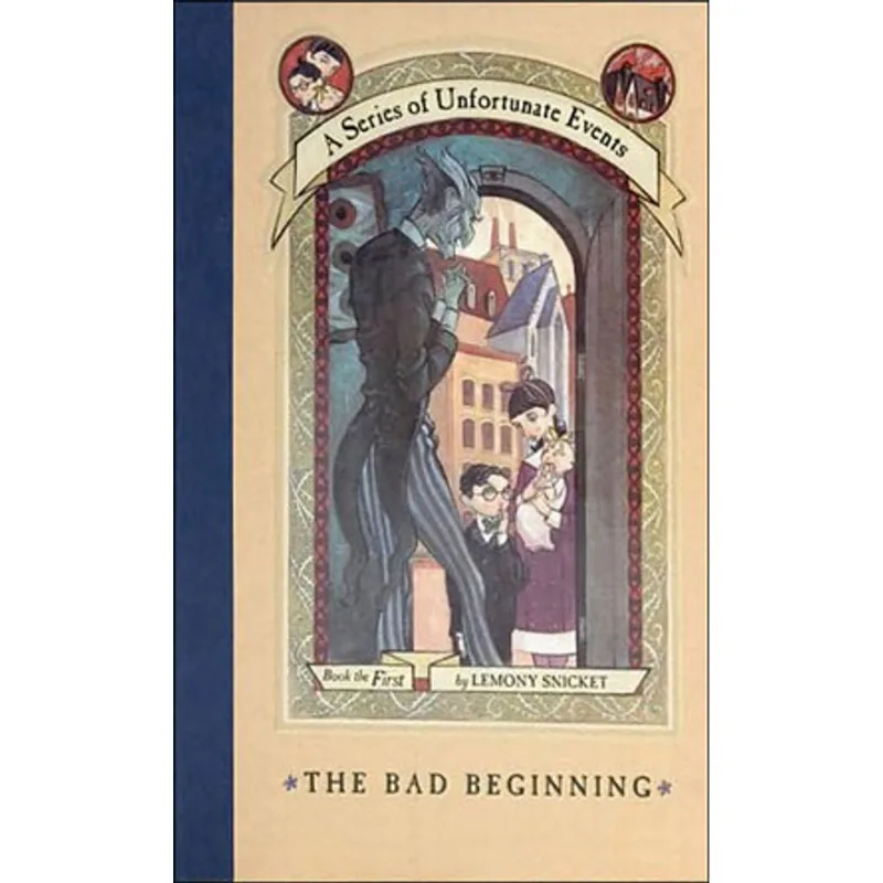 A SERIES OF UNFORTUNATE EVENTS - THE BAD BEGINNING - VOL. 1