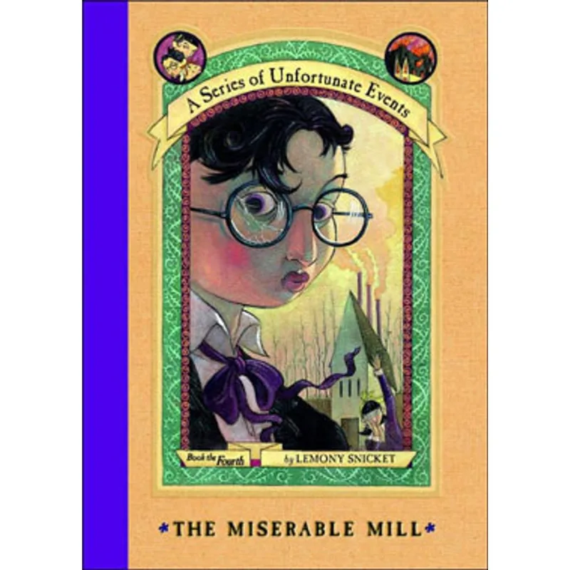 A SERIES OF UNFORTUNATE EVENTS - THE MISERABLE MILL - VOL. 4