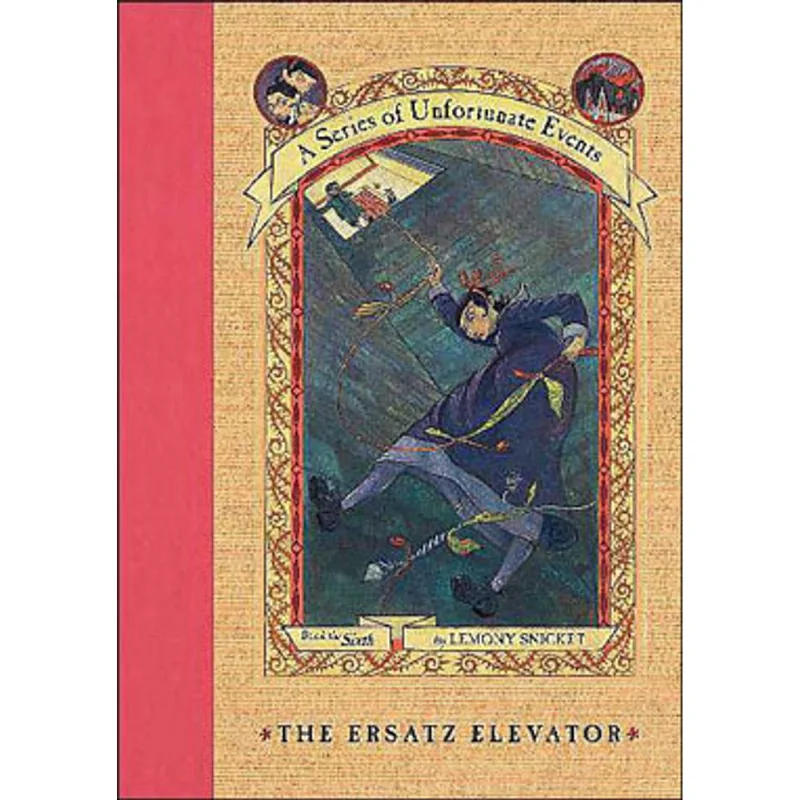 A SERIES OF UNFORTUNATE EVENTS - THE ERSATZ ELEVATOR - VOL. 6