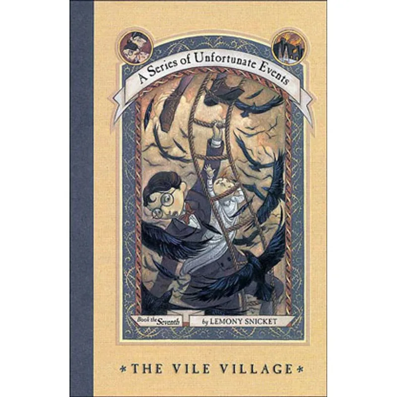 A SERIES OF UNFORTUNATE EVENTS - THE VILE VILLAGE - VOL. 7