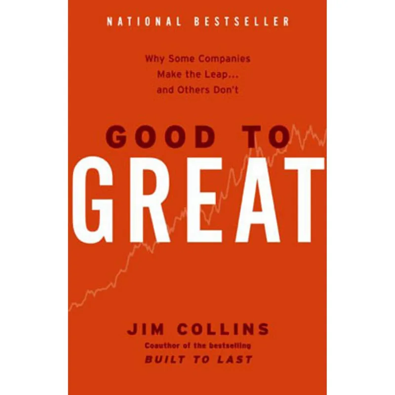 GOOD TO GREAT - WHY SOME COMPANIES MAKE THE LEAP... AND OTHERS DON'T