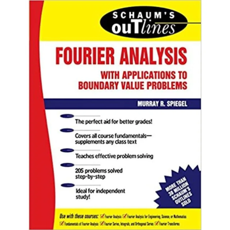 SCHAUM'S OUTLINE OF FOURIER ANALYSIS WITH APPLICATIONS TO BOUNDARY VALUE PROBLEMS