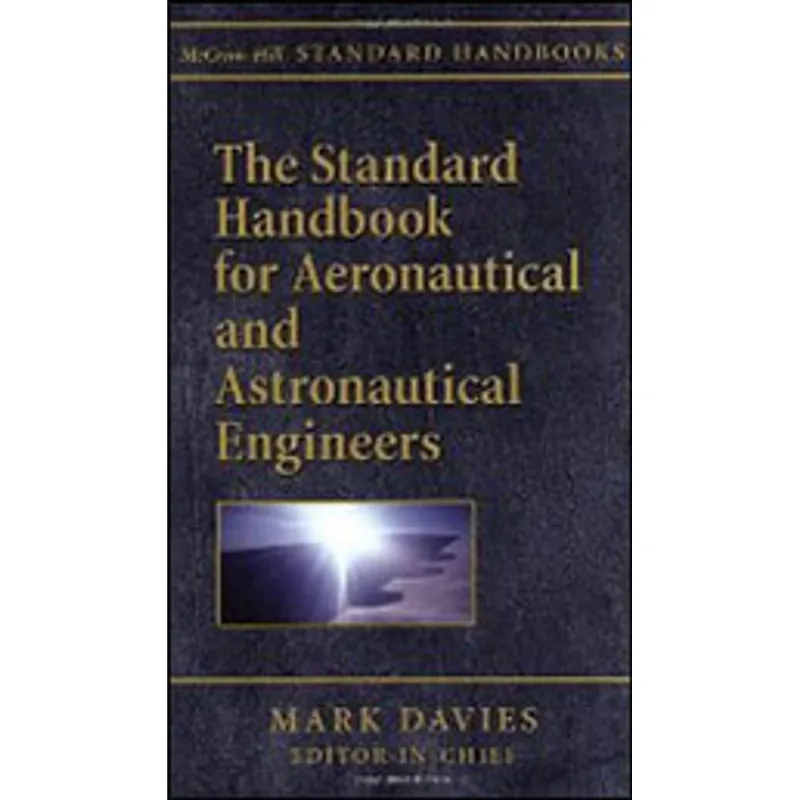 STANDARD HANDBOOK FOR AERONAUTICAL AND ASTRONAUTICAL ENGINEERS