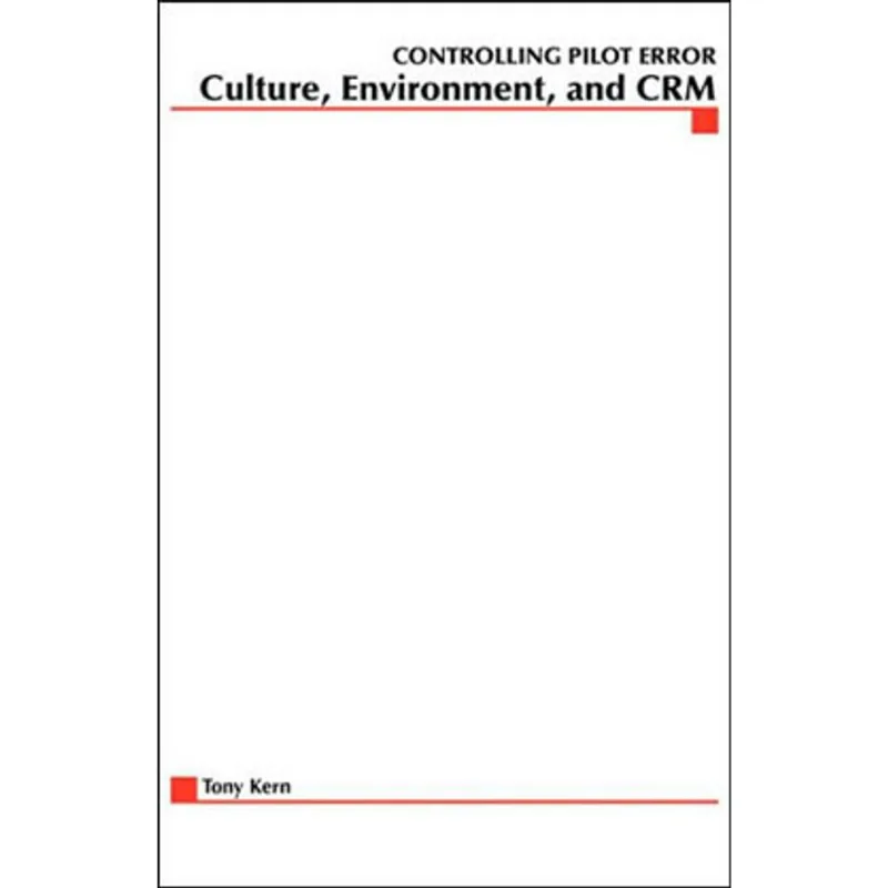 CONTROLLING PILOT ERROR - CULTURE, ENVIRONMENT AND CRM