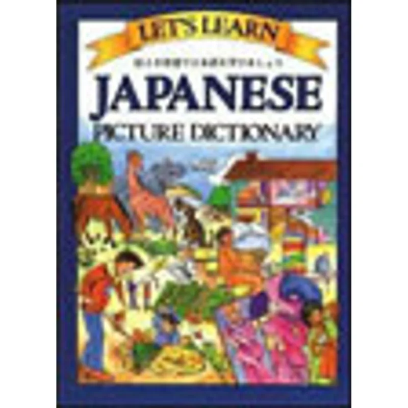 LET'S LEARN JAPANESE PICTURE DICTIONARY