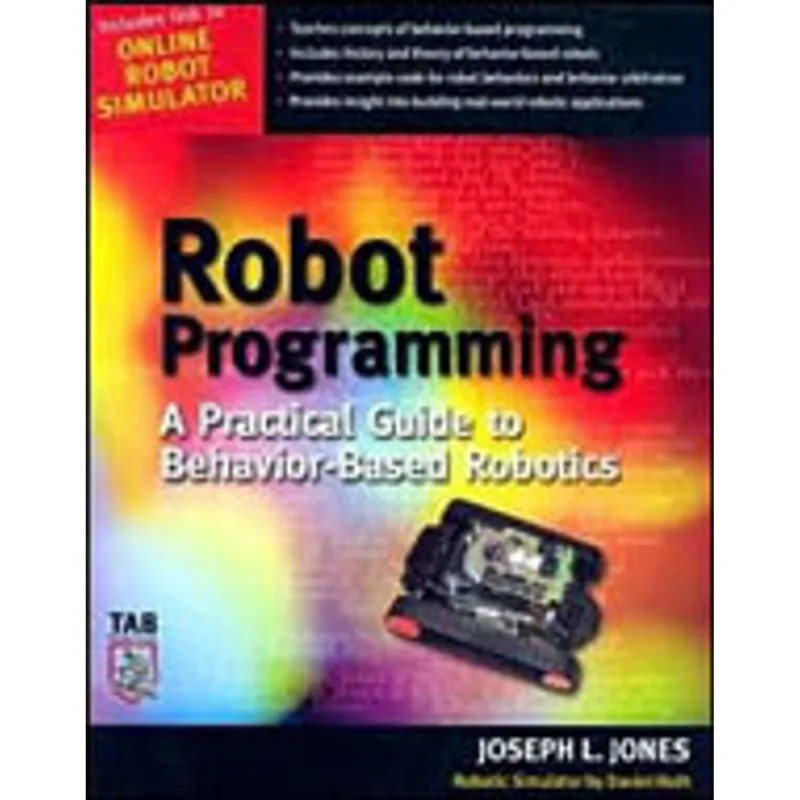 ROBOT PROGRAMMING - A PRACTICAL GUIDE TO BEHAVIOR-BASED ROBOTICS