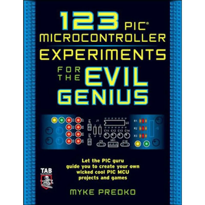 123 PIC MICROCONTROLLERS EXPERIMENTS FOR THE EVIL