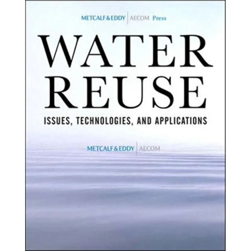 WATER REUSE - ISSUES, TECHNOLOGIES AND APPLICATIONS