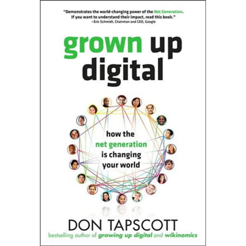 GROWN UP DIGITAL - HOW THE NET GENERATION IS CHANGING YOUR WORLD